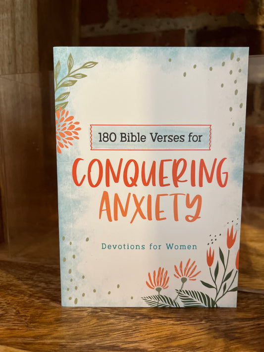 180 Bible Verses for Conquering Anxiety…..Devotions for Women